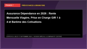 Assurance Dépendance en 2026 : Rente Mensuelle Viagère, Prise en Charge GIR 1 à 4 et Barème des Cotisations
