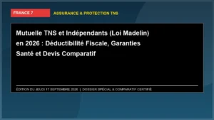 Mutuelle TNS et Indépendants (Loi Madelin) en 2026 : Déductibilité Fiscale, Garanties Santé et Devis Comparatif